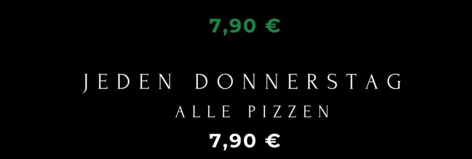 Angebot bis zum 20.12.2023: Jeden Mittwoch Pasta Gerichte 7,90 € Jeden Donnerstag Alle Pizzen 7,90 € Jeden Freitag Burrata Tag 11,90 €
